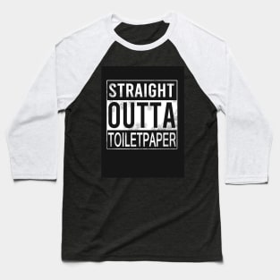 Straight Outta Toilet Paper Baseball T-Shirt